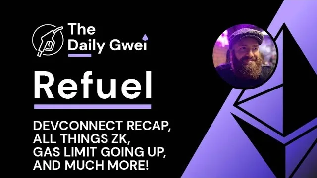 Thumbnail for Devconnect recap, All things ZK and much more - The Daily Gwei Refuel #850 - Ethereum Updates